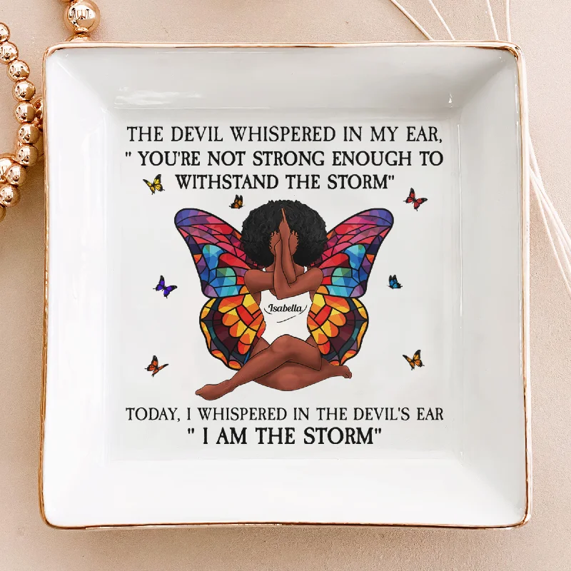 Best Jewelry Deals – Shop Premium Pieces At Great Prices I Am The Storm - Personalized Jewelry Dish