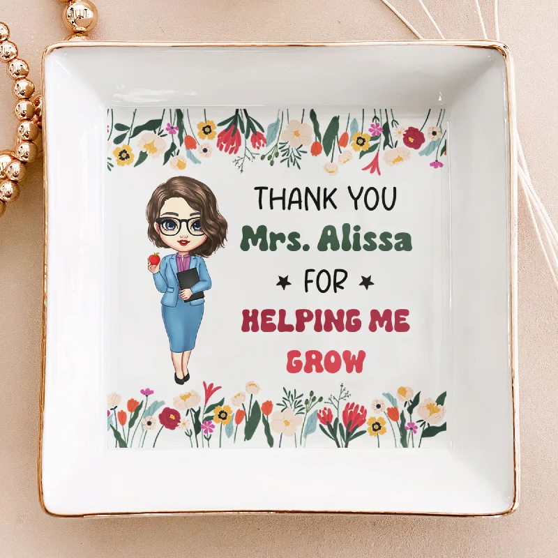 Shop Jewelry That Shines Without The High Price Teacher Gift Thank You For Helping Me Grow - Personalized Jewelry Dish