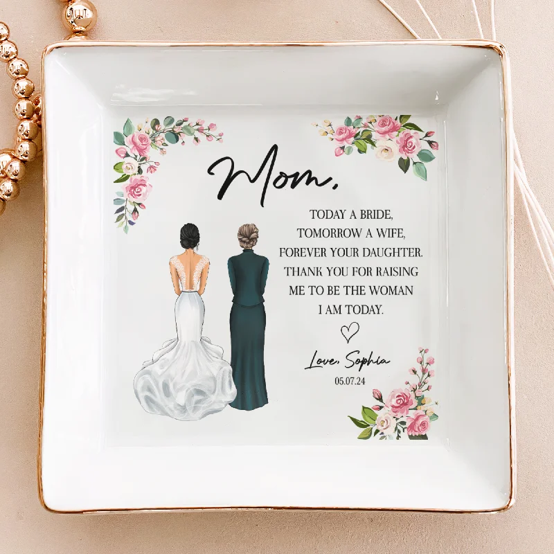 Elegant Jewelry, Exclusive Prices – Shop Now Today A Bride Forever Your Daughter Mother Of The Bride - Personalized Jewelry Dish